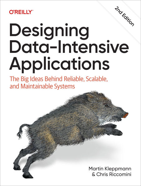 Designing Data-Intensive Applications: The Big Ideas Behind Reliable, Scalable, and Maintainable Systems