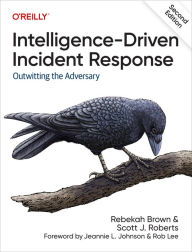 Title: Intelligence-Driven Incident Response: Outwitting the Adversary, Author: Rebekah Brown