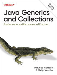 Title: Java Generics and Collections: Fundamentals and Recommended Practices, Author: Maurice Naftalin