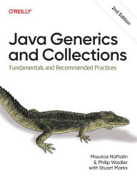 Title: Java Generics and Collections: Fundamentals and Recommended Practices, Author: Maurice Naftalin
