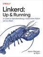 Linkerd: Up and Running: A Guide to Operationalizing a Kubernetes-Native Service Mesh