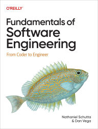 Title: Fundamentals of Software Engineering: From Coder to Engineer, Author: Nathaniel Schutta