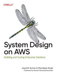 Title: System Design on AWS: Building and Scaling Enterprise Solutions, Author: Jayanth Kumar