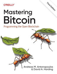 Title: Mastering Bitcoin: Programming the Open Blockchain, Author: Andreas M. Antonopoulos