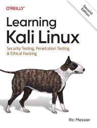 Title: Learning Kali Linux: Security Testing, Penetration Testing & Ethical Hacking, Author: Ric Messier