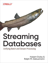 Title: Streaming Databases: Unifying Batch and Stream Processing, Author: Hubert Dulay