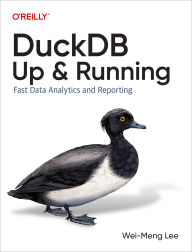 Title: DuckDB: Up and Running: Fast Data Analytics and Reporting, Author: Wei-Meng Lee