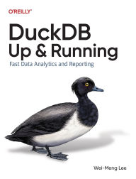 Title: DuckDB: Up and Running: Fast Data Analytics and Reporting, Author: Wei-Meng Lee