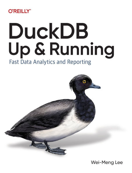 DuckDB: Up and Running: Fast Data Analytics and Reporting