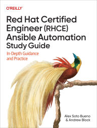 Title: Red Hat Certified Engineer (RHCE) Ansible Automation Study Guide, Author: Alex Soto Bueno