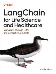 Title: LangChain for Life Sciences and Healthcare: Innovation Through LLMs and Generative AI Agents, Author: Ivan Reznikov