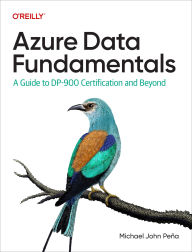 Title: Azure Data Fundamentals: A Guide to DP-900 Certification and Beyond, Author: Michael John Pena