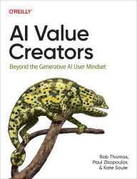 Title: AI Value Creators: Beyond the Generative AI User Mindset, Author: Rob Thomas