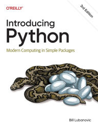 Title: Introducing Python: Modern Computing in Simple Packages, Author: Bill Lubanovic