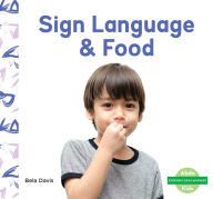 Title: Sign Language & Food, Author: Bela Davis
