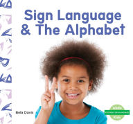 Title: Sign Language & The Alphabet, Author: Bela Davis