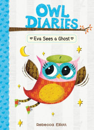 Title: Eva Sees a Ghost (Owl Diaries Series #2), Author: Rebecca Elliott