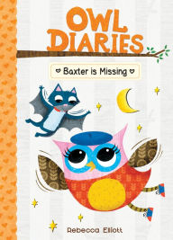 Title: Baxter Is Missing (Owl Diaries Series #6), Author: Rebecca Elliott