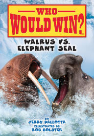 Title: Walrus vs. Elephant Seal, Author: Jerry Pallotta