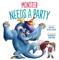 Title: Monster Needs a Party, Author: Paul Czajak
