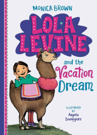 Title: Lola Levine and the Vacation Dream, Author: Monica Brown