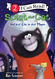 Title: Splat the Cat and the Cat in the Moon, Author: Rob Scotton