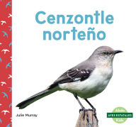 Title: Cenzontle Norteno (Northern Mockingbirds), Author: Julie Murray