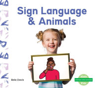 Title: Sign Language & Animals, Author: Bela Davis
