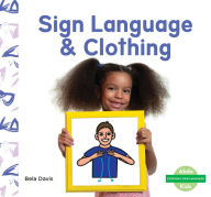 Title: Sign Language & Clothing, Author: Bela Davis