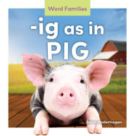 Title: -Ig as in Pig, Author: Anna Anderhagen