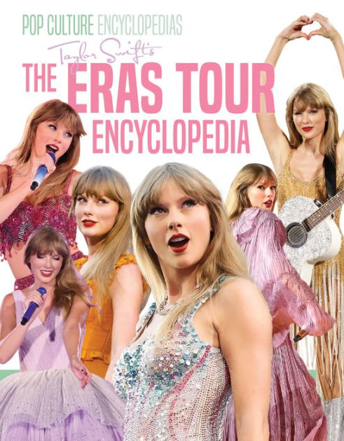 Taylor Swift's the Eras Tour Encyclopedia by Mari Bolte