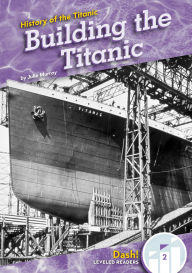 Title: Building the Titanic, Author: Julie Murray