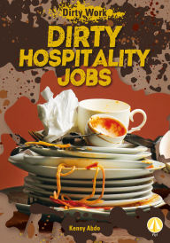 Title: Dirty Hospitality Jobs, Author: Kenny Abdo
