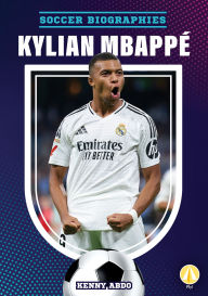 Title: Kylian Mbappï¿½, Author: Kenny Abdo