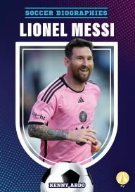 Title: Lionel Messi, Author: Kenny Abdo