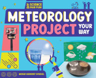 Title: Meteorology Project Your Way, Author: Megan Borgert-Spaniol