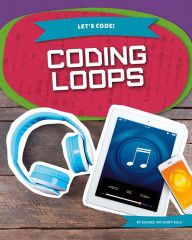 Title: Coding Loops, Author: George Anthony Kulz