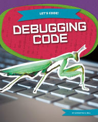 Title: Debugging Code, Author: Samantha S Bell