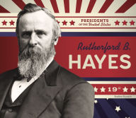 Title: Rutherford B. Hayes, Author: Breann Rumsch