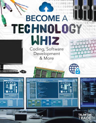 Title: Become a Technology Whiz: Coding, Software Development & More: Coding, Software Development & More, Author: Kaitlyn Duling