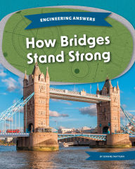 Title: How Bridges Stand Strong, Author: Joanne Mattern
