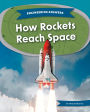 How Rockets Reach Space