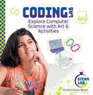 Title: Coding Lab: Explore Computer Science with Art & Activities: Explore Computer Science with Art & Activities, Author: Emma Carlson Berne