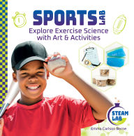 Title: Sports Lab: Explore Exercise Science with Art & Activities: Explore Exercise Science with Art & Activities, Author: Emma Carlson Berne