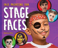 Title: Stage Faces, Author: Bethany Miller