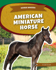 Title: American Miniature Horse, Author: Libby Wilson