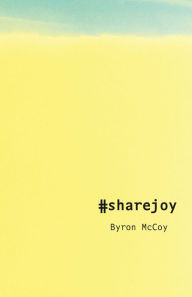 Title: #sharejoy, Author: Byron McCoy