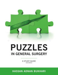 Title: PUZZLES IN GENERAL SURGERY: A STUDY GUIDE (2nd Edition), Author: Hassan Bukhari