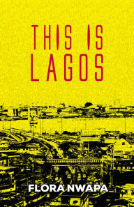 Title: This is Lagos and Other Stories, Author: Flora Nwapa