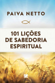 Title: 101 lições de Sabedoria Espiritual, Author: Paiva Netto